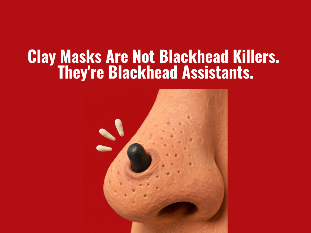 Clay masks and blackheads — what brands don't tell you