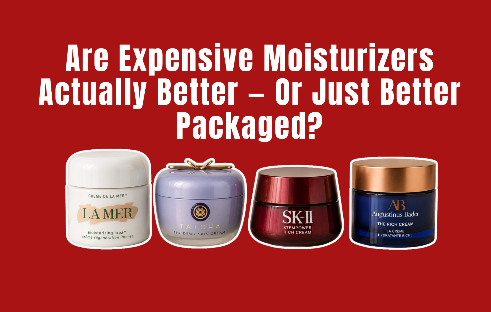 Expensive vs drugstore moisturizers