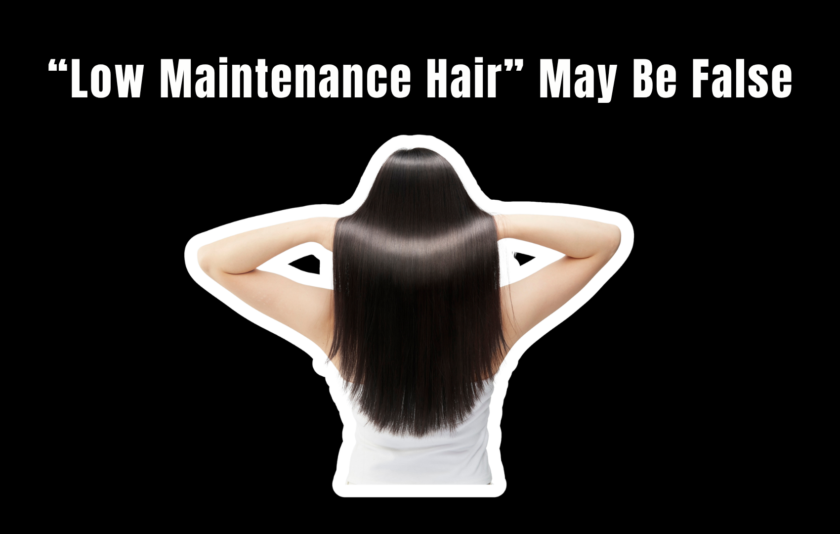 Is &ldquo;Low-Maintenance Hair&rdquo; Actually Low Maintenance?