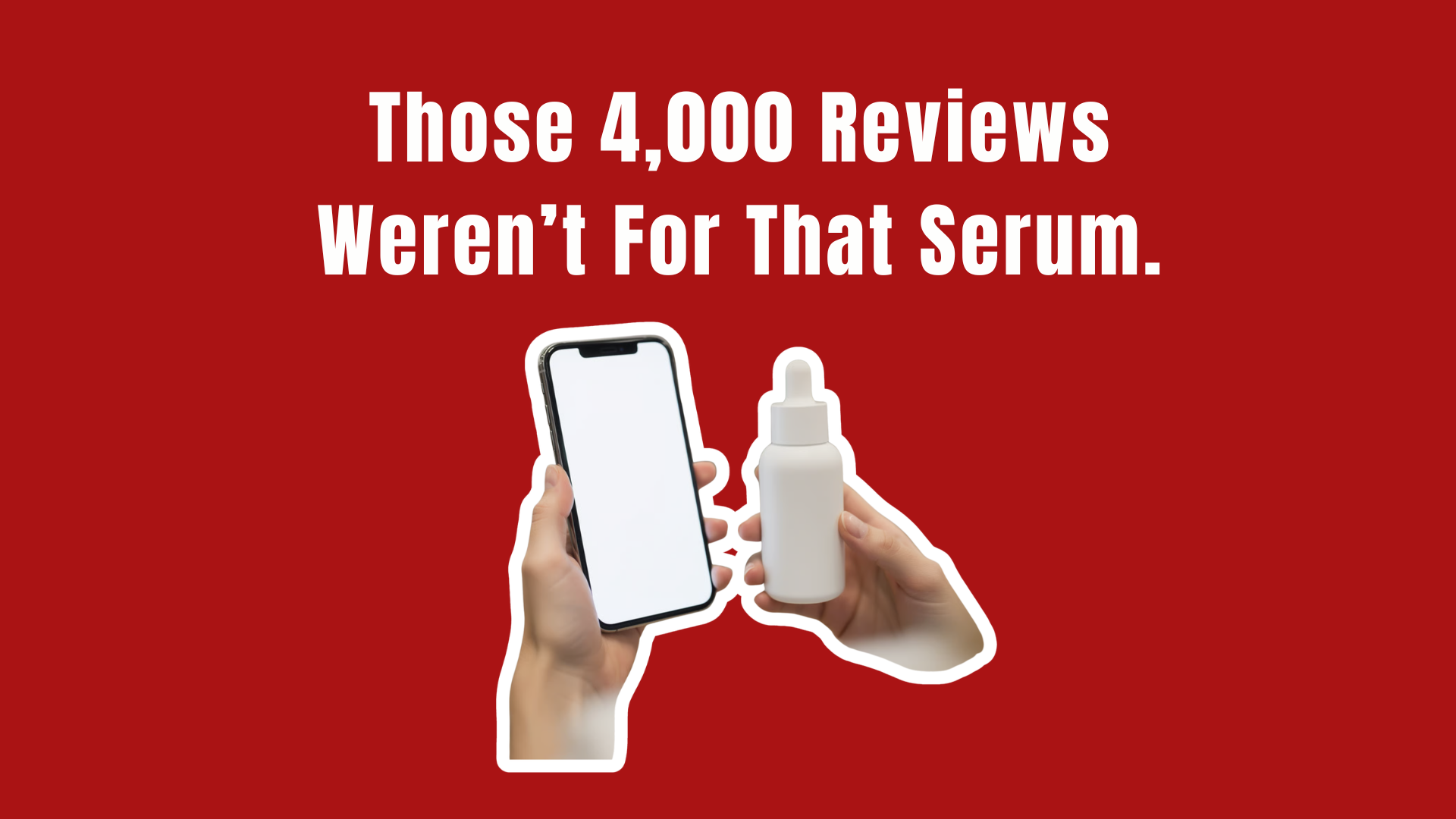 Those 4,000 Reviews Weren't For That Serum &mdash; a hand holding a phone beside a hand holding a serum bottle against a red background
